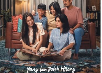 Film Yang Lain Boleh Hilang, Asal Kau Jangan ‘Kuras” Air Mata Penonton