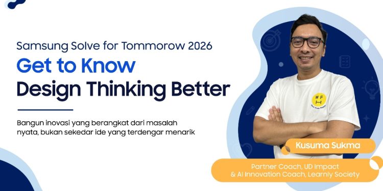 Samsung Solve for Tomorrow 2026 Latih 2.600 Peserta dengan Design Thinking Untuk Bangun Inovasi yang Relevan di Era AI